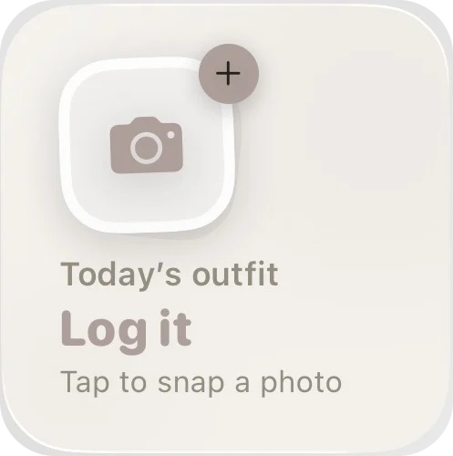 Today's outfit widget: log it, tap to snap a photo